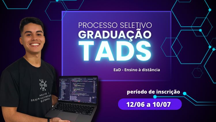  Processo Seletivo para curso de Graduação TADS na modalidade Ead -  Ensino à Distância 