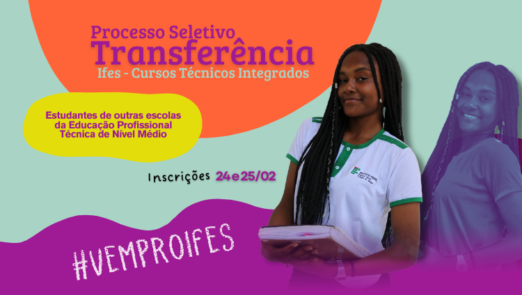 EDITAL 01/2025 - PROCESSO SELETIVO DE TRANSFERÊNCIA - CURSOS TÉCNICOS INTEGRADOS