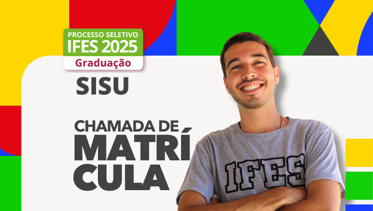 Chamada de matrícula - Processo Seletivo 150/2024 (SISU 2025)